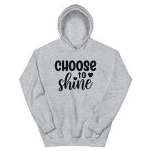 Load image into Gallery viewer, &#39;Choose To Shine&#39; Unisex Hoodie
