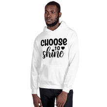 Load image into Gallery viewer, &#39;Choose To Shine&#39; Unisex Hoodie
