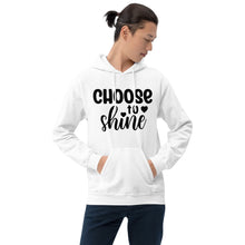 Load image into Gallery viewer, &#39;Choose To Shine&#39; Unisex Hoodie
