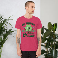 Load image into Gallery viewer, &#39;Who Needs Luck With All This Charm&#39; Unisex T-Shirt
