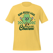 Load image into Gallery viewer, &#39;Who Needs Luck With All This Charm&#39; Unisex T-Shirt
