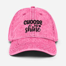 Load image into Gallery viewer, &#39;Choose To Shine&#39; Vintage Cotton Twill Cap
