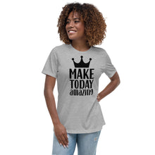 Load image into Gallery viewer, &#39;Make Today Amazing&#39; Women&#39;s Relaxed T-Shirt
