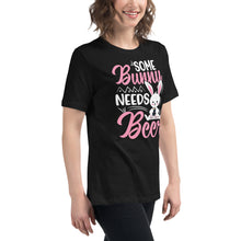 Load image into Gallery viewer, &#39;Some Bunny Needs Beer&#39; Women&#39;s Relaxed T-Shirt
