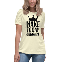 Load image into Gallery viewer, &#39;Make Today Amazing&#39; Women&#39;s Relaxed T-Shirt
