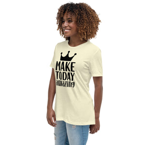 'Make Today Amazing' Women's Relaxed T-Shirt