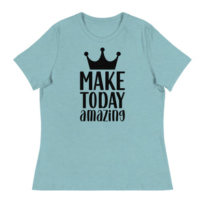 'Make Today Amazing' Women's Relaxed T-Shirt