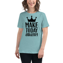 Load image into Gallery viewer, &#39;Make Today Amazing&#39; Women&#39;s Relaxed T-Shirt
