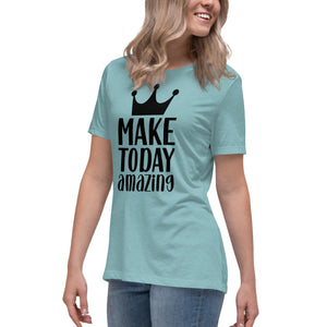 'Make Today Amazing' Women's Relaxed T-Shirt