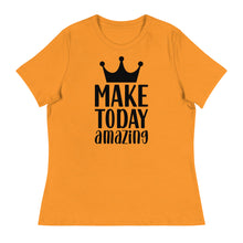 Load image into Gallery viewer, &#39;Make Today Amazing&#39; Women&#39;s Relaxed T-Shirt
