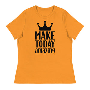 'Make Today Amazing' Women's Relaxed T-Shirt