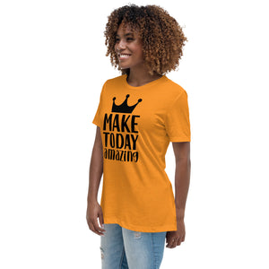 'Make Today Amazing' Women's Relaxed T-Shirt