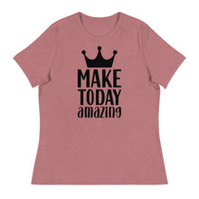 Load image into Gallery viewer, &#39;Make Today Amazing&#39; Women&#39;s Relaxed T-Shirt
