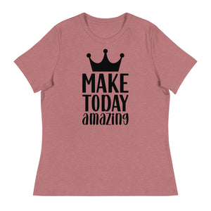 'Make Today Amazing' Women's Relaxed T-Shirt