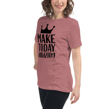 Load image into Gallery viewer, &#39;Make Today Amazing&#39; Women&#39;s Relaxed T-Shirt
