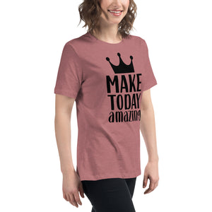 'Make Today Amazing' Women's Relaxed T-Shirt