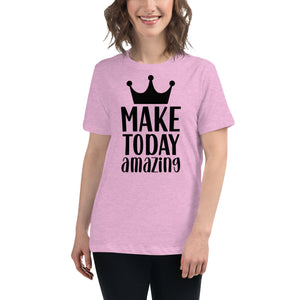 'Make Today Amazing' Women's Relaxed T-Shirt