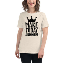 Load image into Gallery viewer, &#39;Make Today Amazing&#39; Women&#39;s Relaxed T-Shirt
