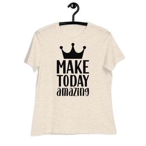 'Make Today Amazing' Women's Relaxed T-Shirt