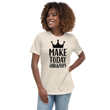 Load image into Gallery viewer, &#39;Make Today Amazing&#39; Women&#39;s Relaxed T-Shirt
