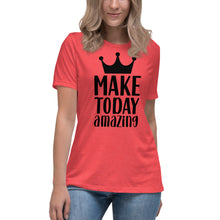 Load image into Gallery viewer, &#39;Make Today Amazing&#39; Women&#39;s Relaxed T-Shirt
