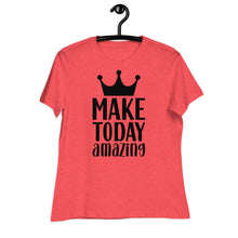 Load image into Gallery viewer, &#39;Make Today Amazing&#39; Women&#39;s Relaxed T-Shirt
