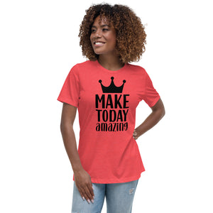 'Make Today Amazing' Women's Relaxed T-Shirt