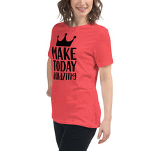 Load image into Gallery viewer, &#39;Make Today Amazing&#39; Women&#39;s Relaxed T-Shirt
