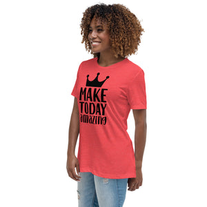 'Make Today Amazing' Women's Relaxed T-Shirt