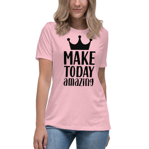 'Make Today Amazing' Women's Relaxed T-Shirt