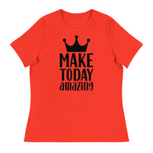 Load image into Gallery viewer, &#39;Make Today Amazing&#39; Women&#39;s Relaxed T-Shirt
