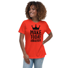 Load image into Gallery viewer, &#39;Make Today Amazing&#39; Women&#39;s Relaxed T-Shirt
