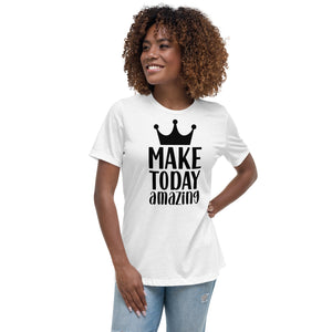 'Make Today Amazing' Women's Relaxed T-Shirt