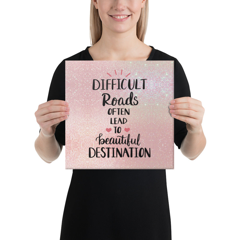 'Difficult Roads Often Lead To Beautiful Destination - Rose Gold Pink Sparkle Print' Canvas