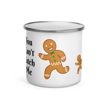 Load image into Gallery viewer, &#39;You Can&#39;t Catch Me Gingerbread Man&#39; Enamel Mug
