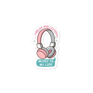 'Relax & Listen Music Is Life' Bubble-free stickers