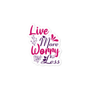 'Live More Worry Less' Bubble-free stickers