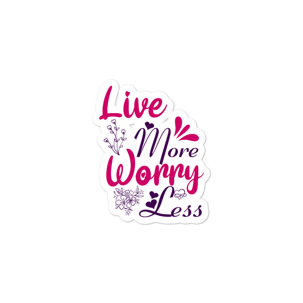 'Live More Worry Less' Bubble-free stickers