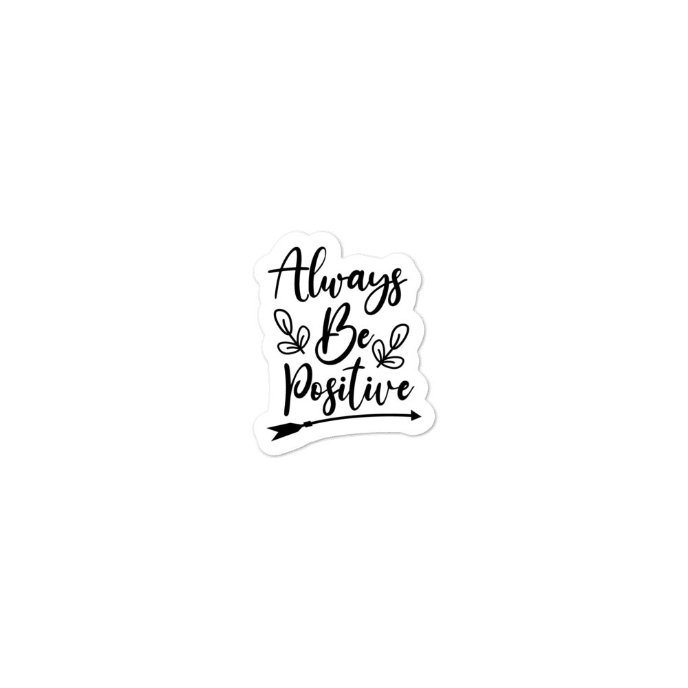 'Always Be Positive' Bubble-free stickers