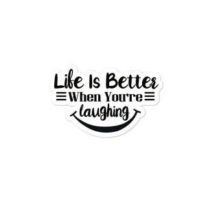 'Life Is Better When You're Laughing' Bubble-free stickers