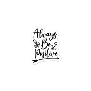 'Always Be Positive' Bubble-free stickers