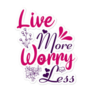 'Live More Worry Less' Bubble-free stickers