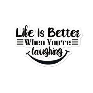 'Life Is Better When You're Laughing' Bubble-free stickers