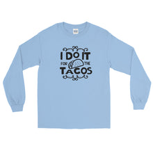 Load image into Gallery viewer, &#39;I Do It For The Tacos&#39; Long Sleeve Shirt
