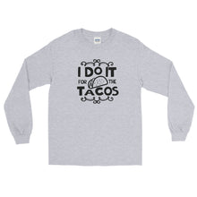 Load image into Gallery viewer, &#39;I Do It For The Tacos&#39; Long Sleeve Shirt
