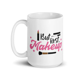 'Makeup Queen But First Makeup' Mug