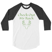 Load image into Gallery viewer, &#39;Check Out My Rack&#39; Deer Hunting 3/4 sleeve raglan shirt
