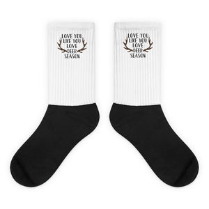 'Love You Like You Love Deer Season' Socks