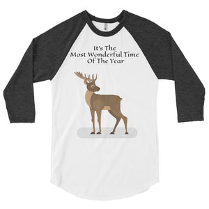 'It's The Most Wonderful Time Of The Year' Deer Hunting 3/4 sleeve raglan shirt