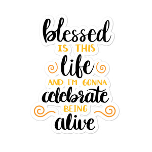 ‘Celebrate Life’ Bubble-free stickers